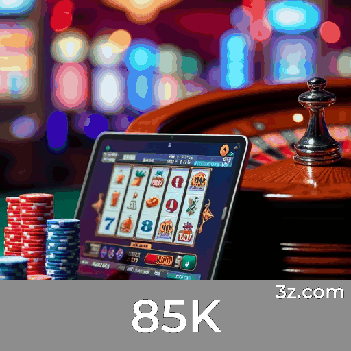 85K: O Melhor em Cassino e Apostas Online